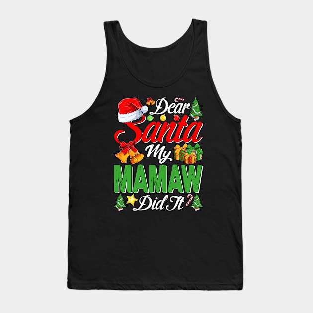 Dear Santa My Mamaw Did It Funny Tank Top by intelus